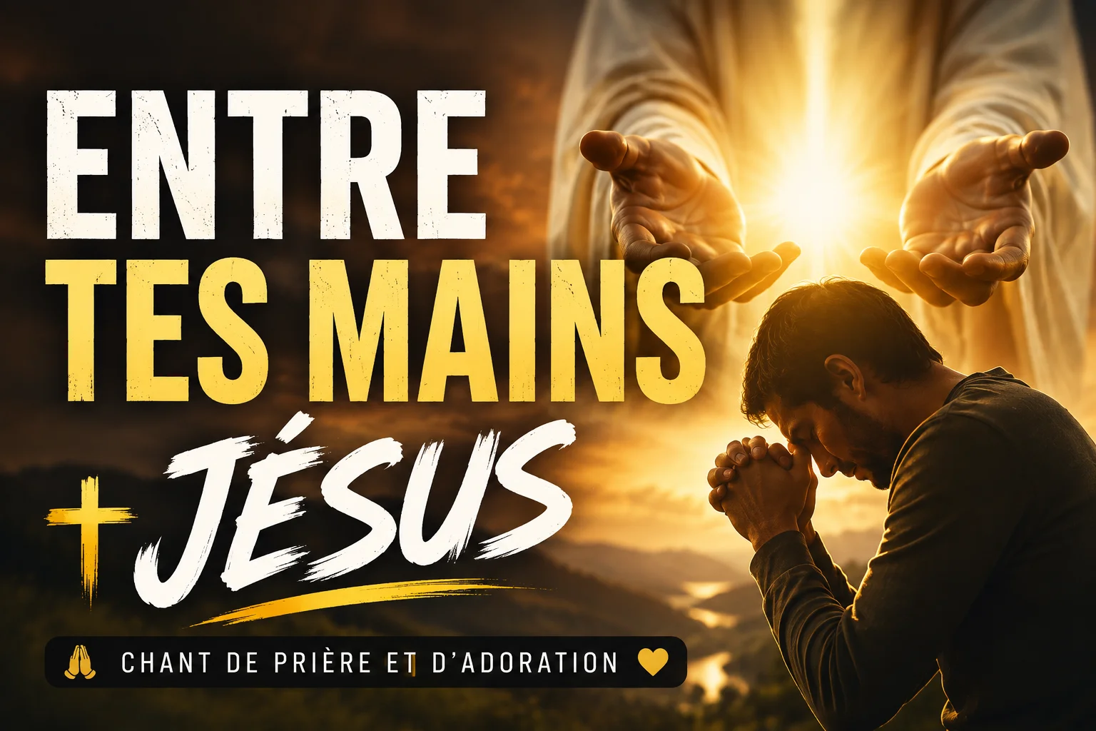 Jésus, je me confie entre Tes mains 🙏 | Chant d'Adoration chrétien