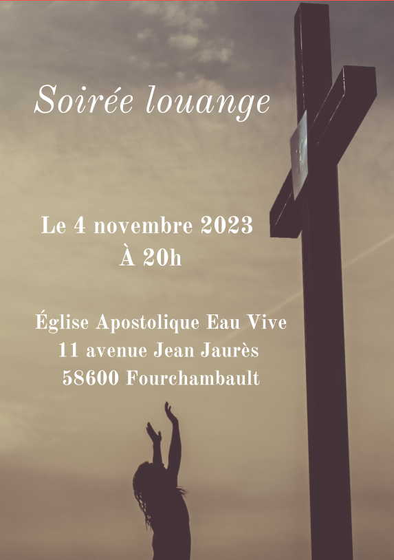 Soirée louange Eglise L'Eau Vive de Fourchambault : samedi 04 novembre 2023, 20h00